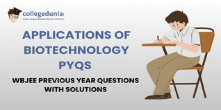 WBJEE PYQs for Applications Of Biotechnology with Solutions: Practice WBJEE Previous Year Questions